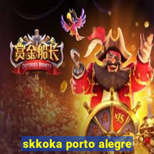 skkoka porto alegre